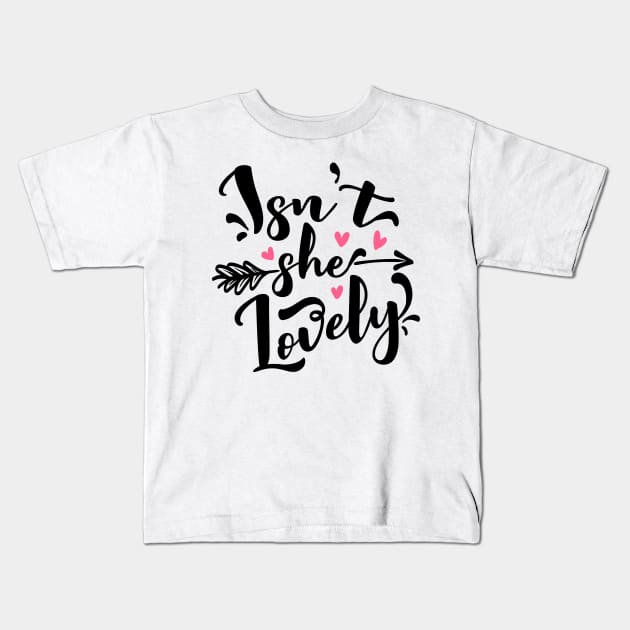 Isn't she lovely Kids T-Shirt by Stellart